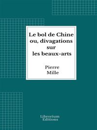 Produktbild: Le bol de Chine ou, divagations sur les beaux-arts