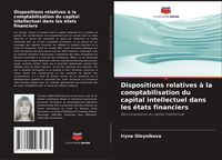 Produktbild: Dispositions relatives &agrave; la comptabilisation du capital intellectuel dans les &eacute;tats financiers