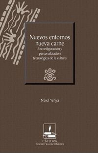 Produktbild: Nuevos entornos, nueva carne. Reconfiguraci&oacute;n y personalizaci&oacute;n tecnol&oacute;gica de la cultura