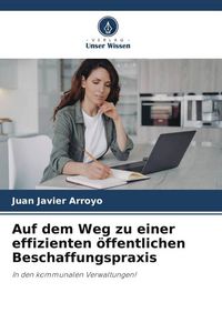 Produktbild: Auf dem Weg zu einer effizienten &ouml;ffentlichen Beschaffungspraxis