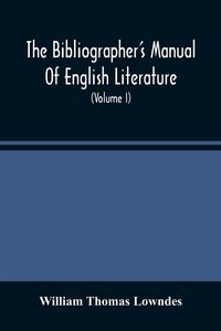 Produktbild: The Bibliographer'S Manual Of English Literature