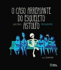 Produktbild: O caso arrepiante do Esqueleto Astolfo