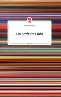 Produktbild: Ein perfektes Jahr. Life is a Story - story.one