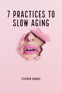 Produktbild: 7 Practices to Slow Aging