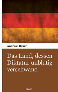 Produktbild: Das Land, dessen Diktatur unblutig verschwand