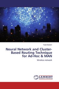Produktbild: Neural Network and Cluster- Based Routing Technique for Ad-Hoc & MAN