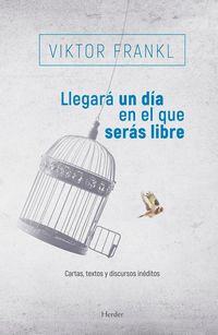 Produktbild: Llegara Un Dia En El Que Seras Libre