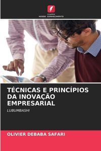 Produktbild: T&eacute;cnicas E Princ&iacute;pios Da Inova&ccedil;&atilde;o Empresarial