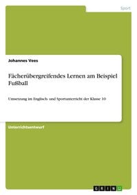 Produktbild: F&auml;cher&uuml;bergreifendes Lernen am Beispiel Fu&szlig;ball