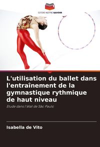 Produktbild: L'utilisation du ballet dans l'entra&icirc;nement de la gymnastique rythmique de haut niveau