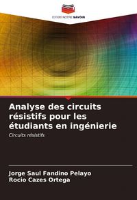 Produktbild: Analyse des circuits r&eacute;sistifs pour les &eacute;tudiants en ing&eacute;nierie