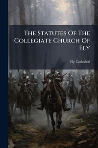 Produktbild: The Statutes Of The Collegiate Church Of Ely