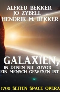 Produktbild: Galaxien, in denen nie zuvor ein Mensch gewesen ist: 1700 Seiten Space Opera