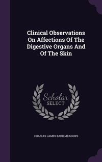 Produktbild: Clinical Observations on Affections of the Digestive Organs and of the Skin