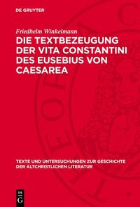 Produktbild: Die Textbezeugung der Vita Constantini des Eusebius von Caesarea