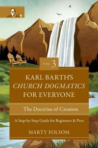 Produktbild: The Karl Barth's Church Dogmatics for Everyone, Volume 3---The Doctrine of Creation