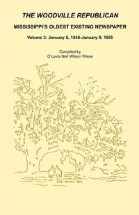 Produktbild: The Woodville Republican, Mississippi's Oldest Existing Newspaper, Volume 3