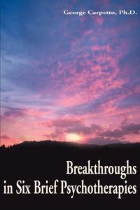 Produktbild: Breakthroughs in Six Brief Psychotherapies