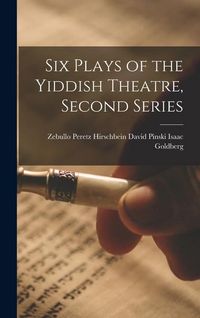 Produktbild: Six Plays of the Yiddish Theatre, Second Series