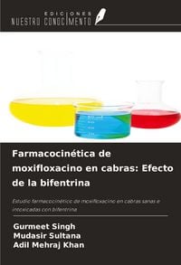 Produktbild: Farmacocin&eacute;tica de moxifloxacino en cabras: Efecto de la bifentrina