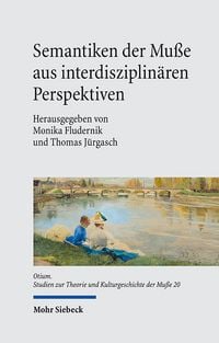 Produktbild: Semantiken der Muße aus interdisziplinären Perspektiven