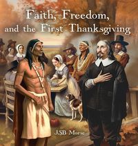 Produktbild: Faith, Freedom, and the First Thanksgiving