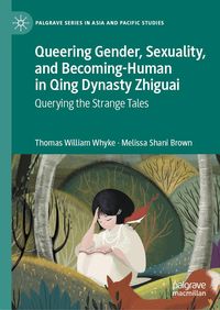 Produktbild: Queering Gender, Sexuality, and Becoming-Human in Qing Dynasty Zhiguai