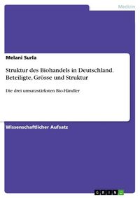 Produktbild: Struktur des Biohandels in Deutschland. Beteiligte, Gr&ouml;sse und Struktur