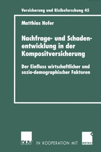 Nachfrage- und Schadenentwicklung in der Kompositversicherung Matthias Hofer