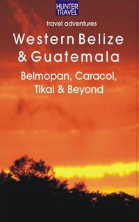 Produktbild: Western Belize & Guatemala: Belmopan, San Ignacio, Caracol, Tikal & Beyond