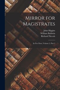Produktbild: Mirror for Magistrates: In Five Parts, Volume 2, part 2