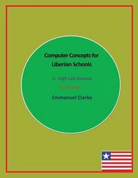 Produktbild: Computer Concepts for Liberian Schools, Jr. High Lab Manual
