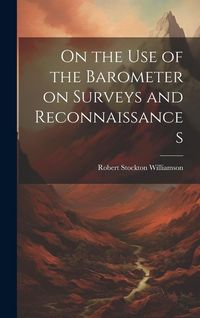 Produktbild: On the Use of the Barometer on Surveys and Reconnaissances