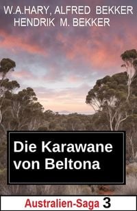 Produktbild: Die Karawane von Beltona: Australien-Saga 3