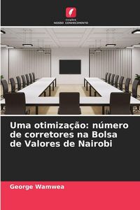 Produktbild: Uma otimiza&ccedil;&atilde;o: n&uacute;mero de corretores na Bolsa de Valores de Nairobi