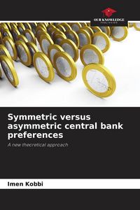 Produktbild: Symmetric versus asymmetric central bank preferences