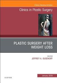 Produktbild: Plastic Surgery After Weight Loss, an Issue of Clinics in Plastic Surgery