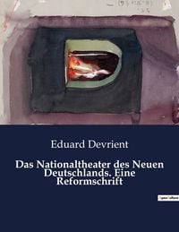 Produktbild: Das Nationaltheater des Neuen Deutschlands. Eine Reformschrift