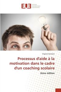 Produktbild: Processus d'aide &agrave; la motivation dans le cadre d'un coaching scolaire