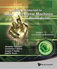 Produktbild: Gentle Introduction to Support Vector Machines in Biomedicine, a - Volume 2: Case Studies and Benchmarks