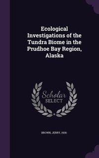 Produktbild: Ecological Investigations of the Tundra Biome in the Prudhoe Bay Region, Alaska