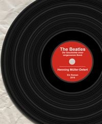 Produktbild: The Beatles: Die Geschichte einer vergessenen Band