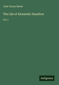 Produktbild: The Life of Alexander Hamilton