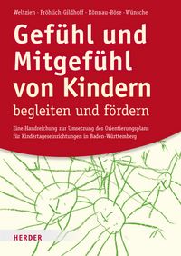 Produktbild: Gef&uuml;hl und Mitgef&uuml;hl von Kindern begleiten und f&ouml;rdern