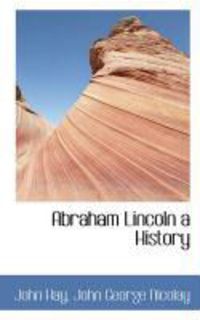 Produktbild: Abraham Lincoln a History