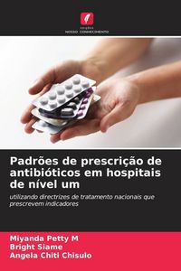 Produktbild: Padr&otilde;es de prescri&ccedil;&atilde;o de antibi&oacute;ticos em hospitais de n&iacute;vel um