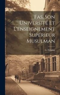 Produktbild: Fas, Son Universit&eacute; et L'enseignement Sup&eacute;rieur Musulman
