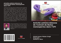 Produktbild: Activit&eacute; antimicrobienne de l'extrait de Butea monosperma dans l'UTI