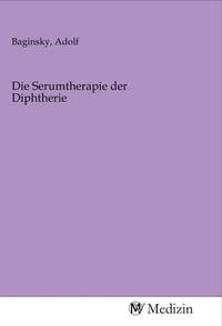 Produktbild: Die Serumtherapie der Diphtherie