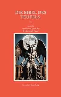 Produktbild: DIE BIBEL DES TEUFELS oder die satanischen Verse des Dr. Heinrich Faust